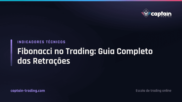 Fibonacci no Trading: Guia Completo das Retrações