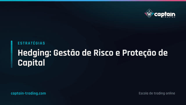 Hedging: Gestão de Risco e Proteção de Capital