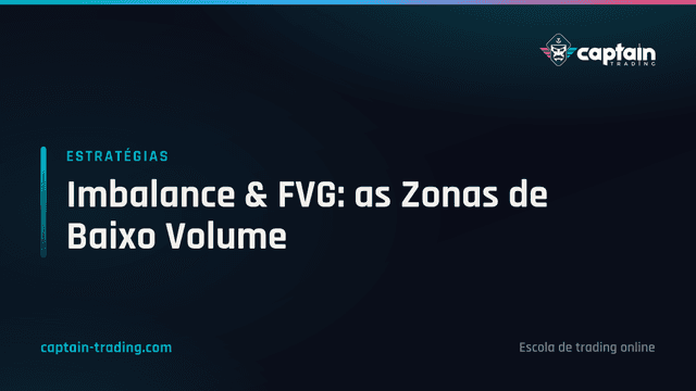Imbalance & FVG: as Zonas de Baixo Volume