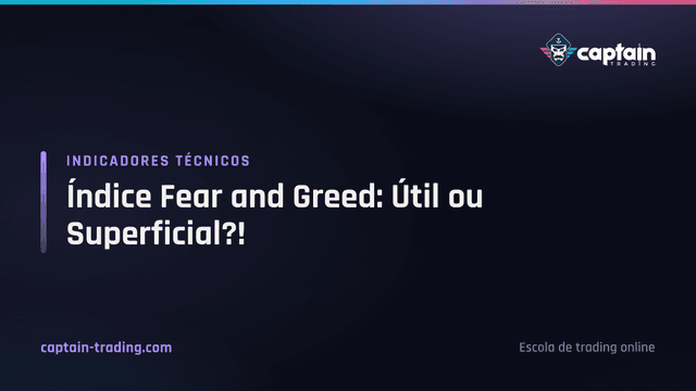 Índice Fear and Greed: Útil ou Superficial?!