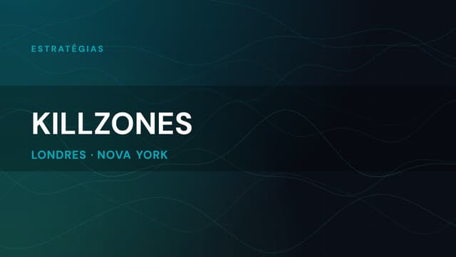 Killzones ICT: os horários em horário de Brasília