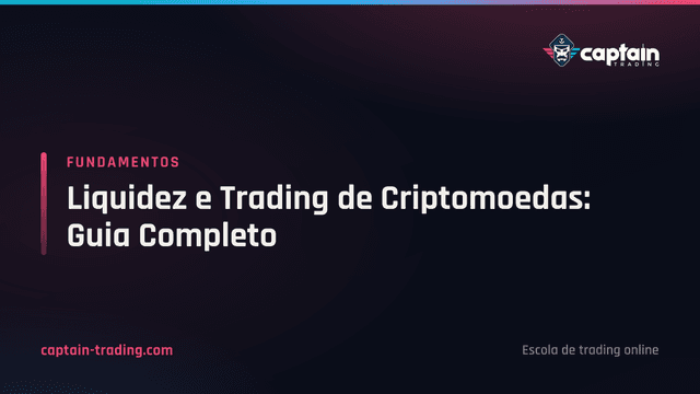 Liquidez e Trading de Criptomoedas: Guia Completo
