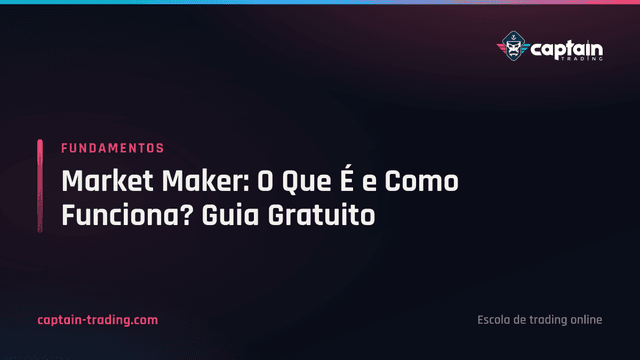 Market Maker: O Que É e Como Funciona? Guia Gratuito