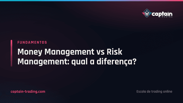 Money Management vs Risk Management: qual a diferença?