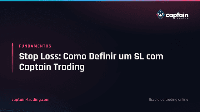 Stop Loss: Como Definir um SL com Captain Trading
