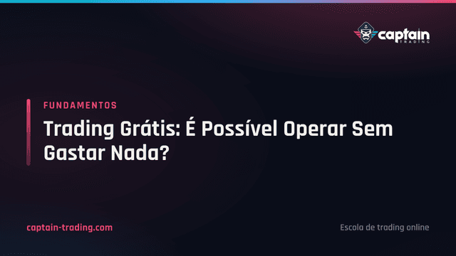Trading Grátis: É Possível Operar Sem Gastar Nada?