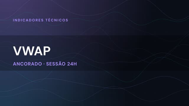 VWAP: o que é, como calcular e usar no trading