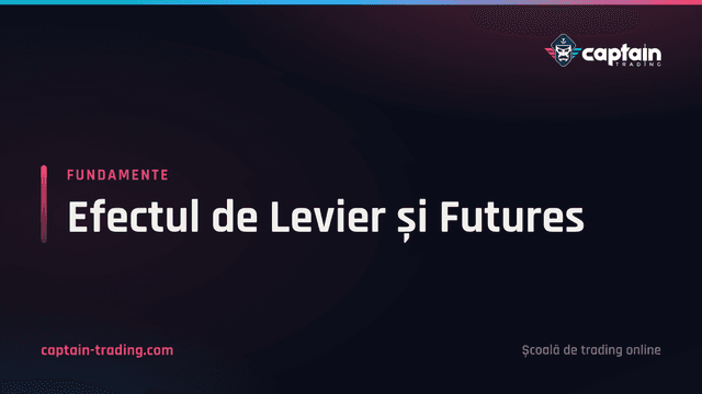 Efectul de Levier și Futures