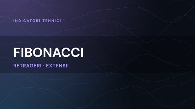 Fibonacci: Ghid de Trading