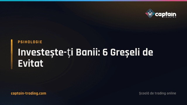 Investește-ți Banii: 6 Greșeli de Evitat