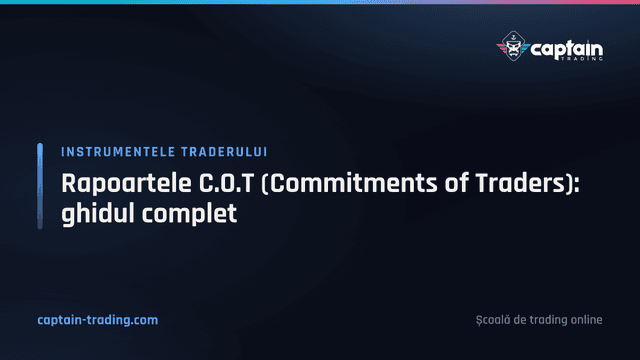 Rapoartele C.O.T (Commitments of Traders): ghidul complet