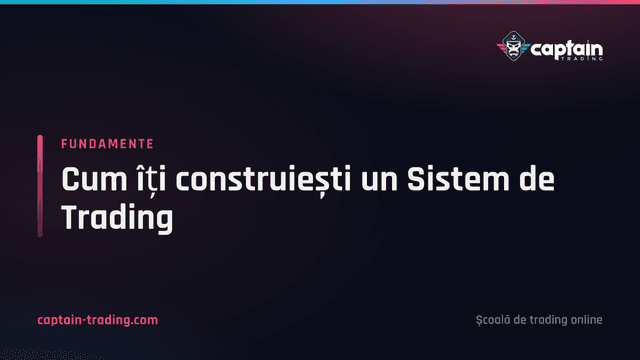 Cum îți construiești un Sistem de Trading