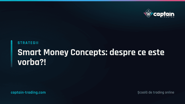 Smart Money Concepts: despre ce este vorba?!