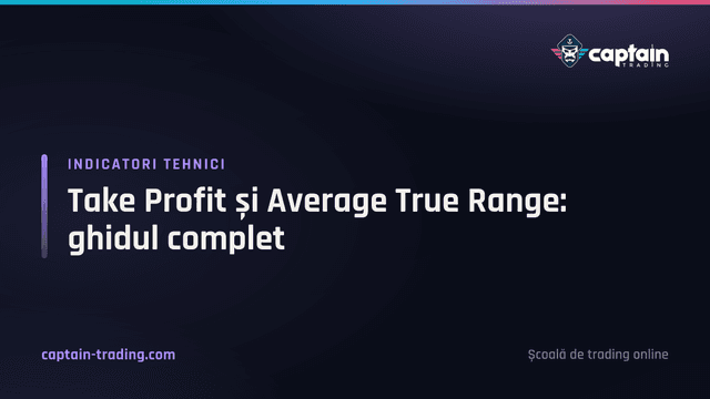 Take Profit și Average True Range: ghidul complet