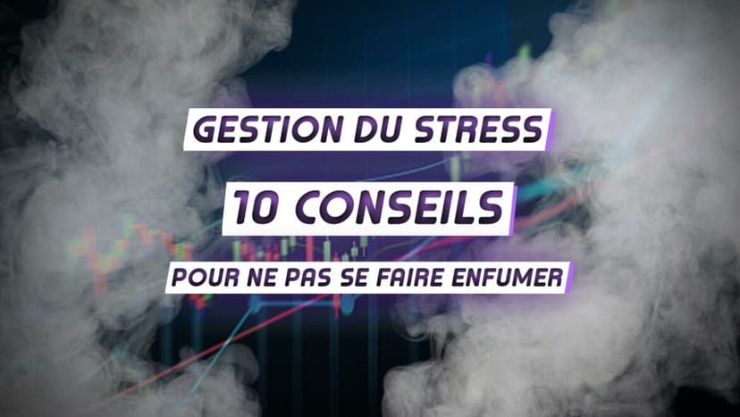comment gérer son stress en trading