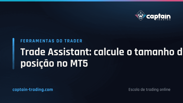 Trade Assistant: calcule o tamanho da posição no MT5