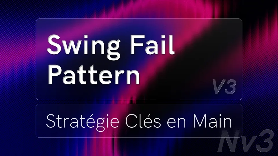 Couverture de la formation VOD « SFP V3 | Swing Fail Pattern » — Captain Trading