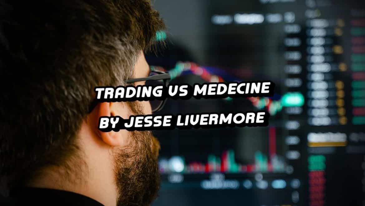 trading-vs-medecine-jesse-livermore